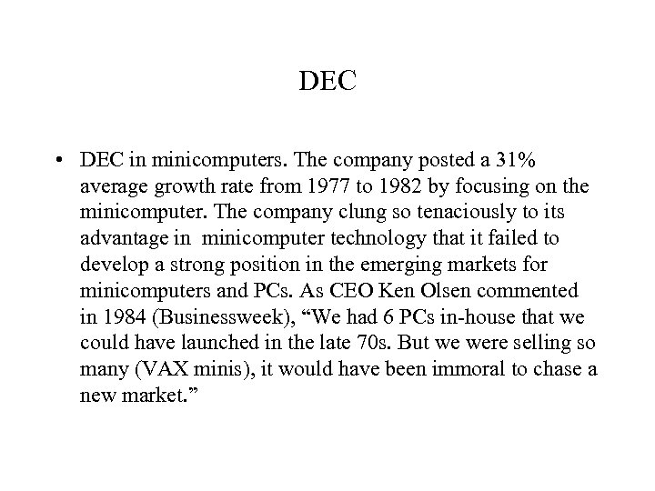 DEC • DEC in minicomputers. The company posted a 31% average growth rate from