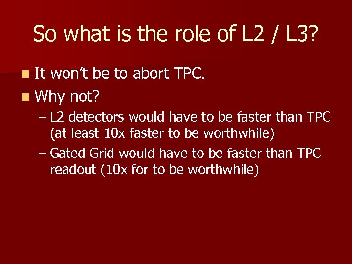 So what is the role of L 2 / L 3? n It won’t