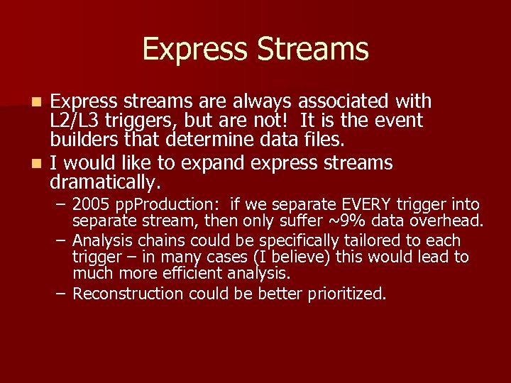 Express Streams Express streams are always associated with L 2/L 3 triggers, but are