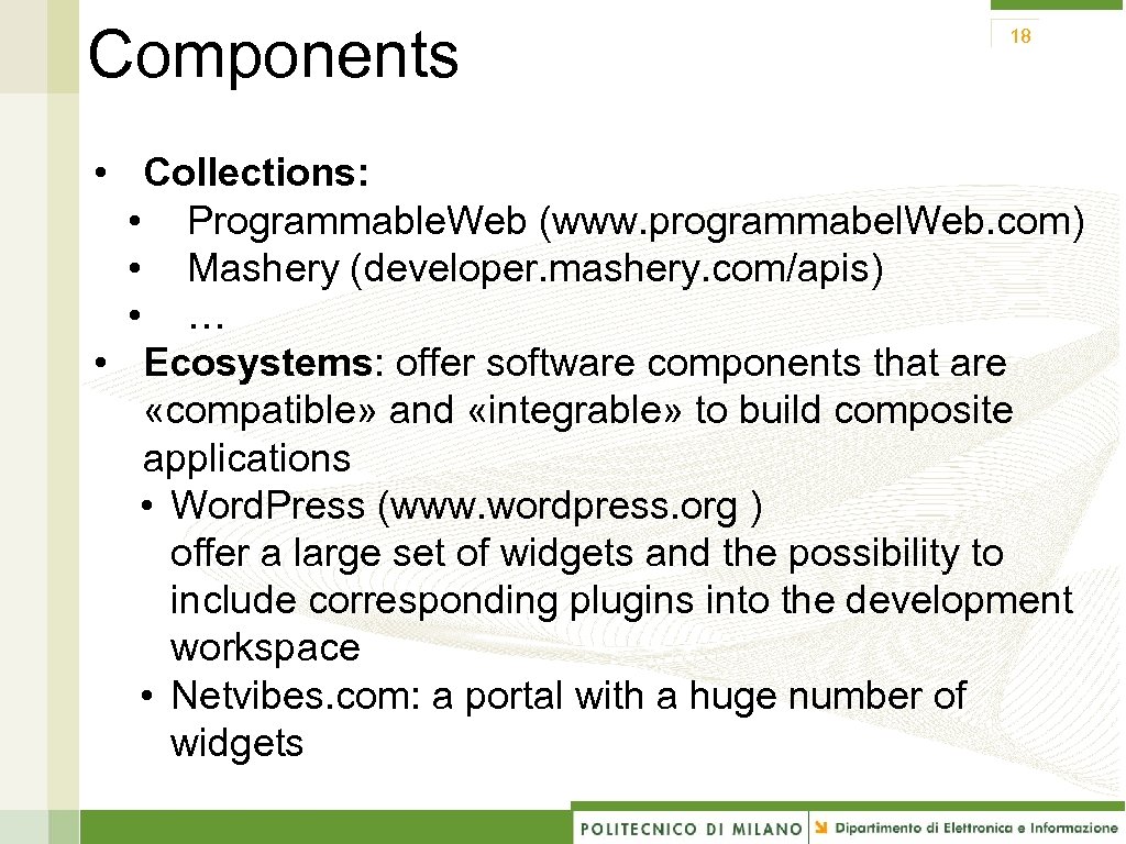Components 18 • Collections: • Programmable. Web (www. programmabel. Web. com) • Mashery (developer.