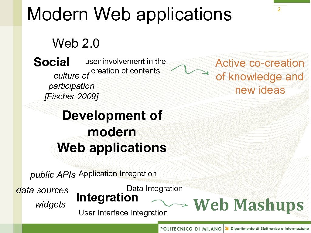 Modern Web applications Web 2. 0 Social user involvement in the creation of contents