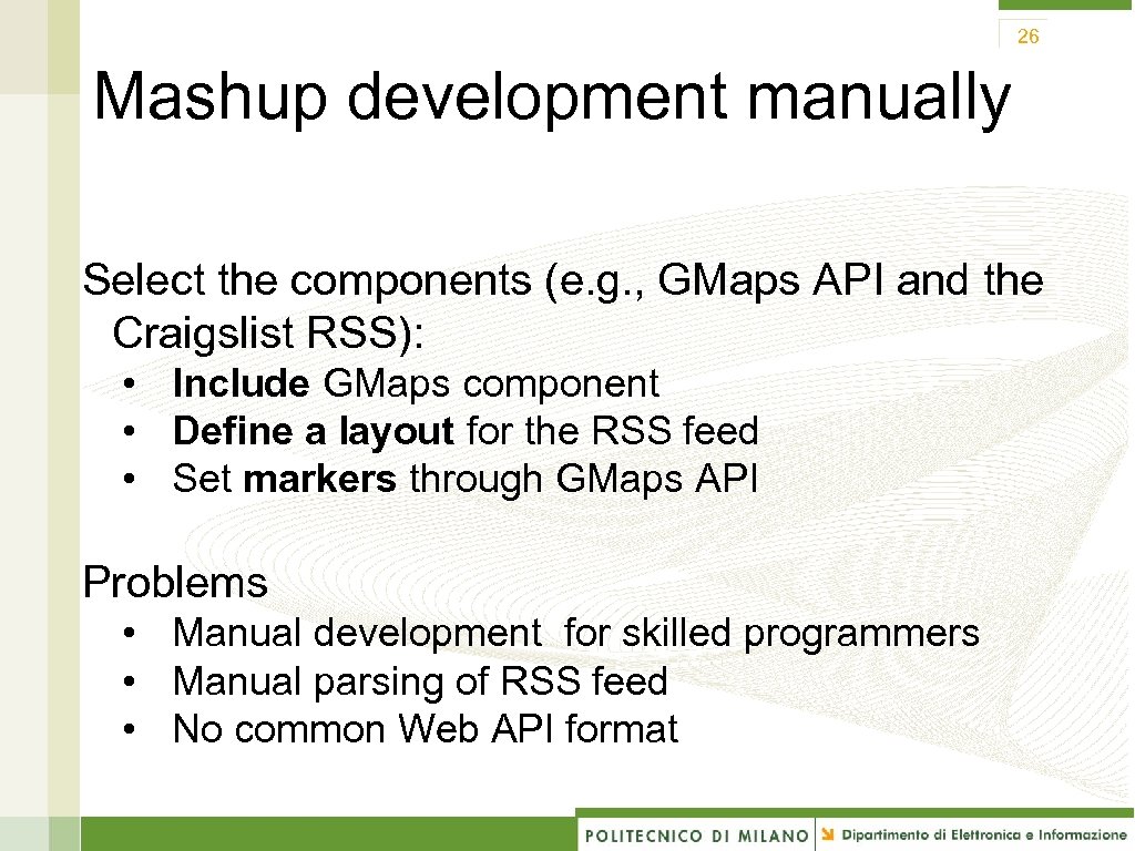 26 Mashup development manually Select the components (e. g. , GMaps API and the