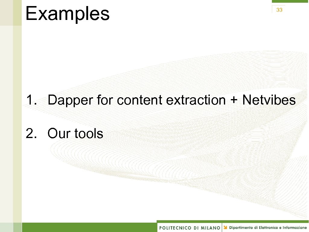Examples 33 1. Dapper for content extraction + Netvibes 2. Our tools 