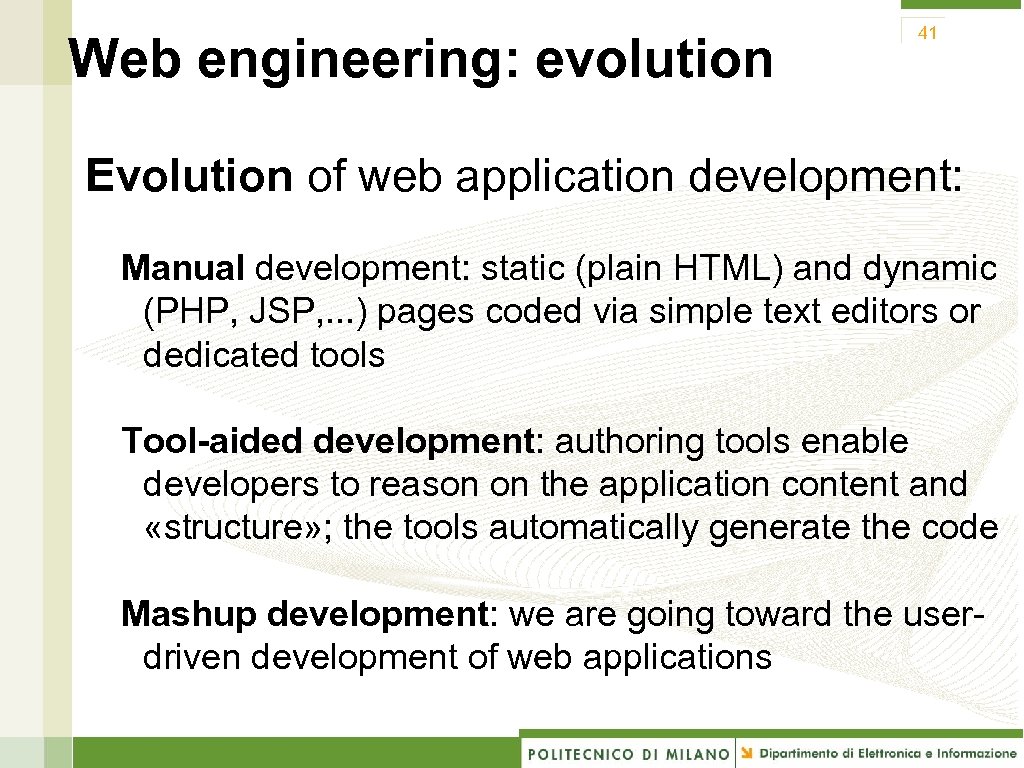 Web engineering: evolution 41 Evolution of web application development: Manual development: static (plain HTML)