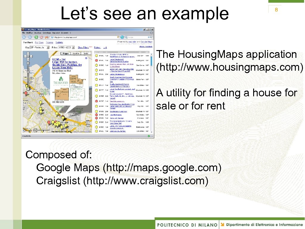 Let’s see an example 8 The Housing. Maps application (http: //www. housingmaps. com) A