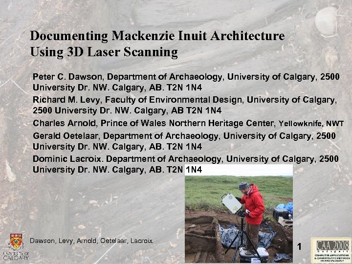 Documenting Mackenzie Inuit Architecture Using 3 D Laser Scanning Peter C. Dawson, Department of