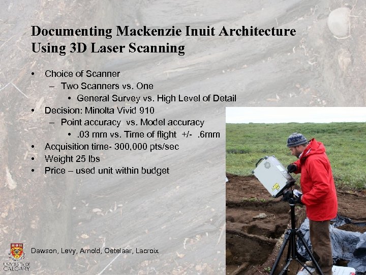 Documenting Mackenzie Inuit Architecture Using 3 D Laser Scanning • • • Choice of