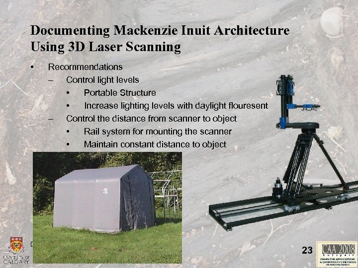 Documenting Mackenzie Inuit Architecture Using 3 D Laser Scanning • Recommendations – Control light