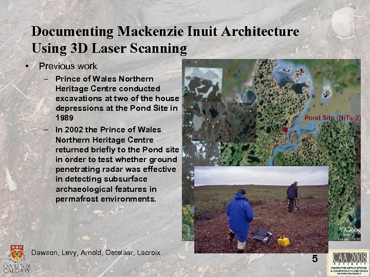 Documenting Mackenzie Inuit Architecture Using 3 D Laser Scanning • Previous work – Prince