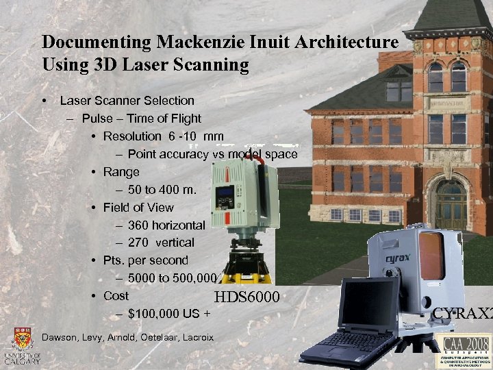Documenting Mackenzie Inuit Architecture Using 3 D Laser Scanning • Laser Scanner Selection –