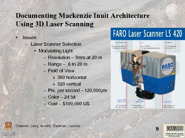 Documenting Mackenzie Inuit Architecture Using 3 D Laser Scanning • Issues: – Laser Scanner