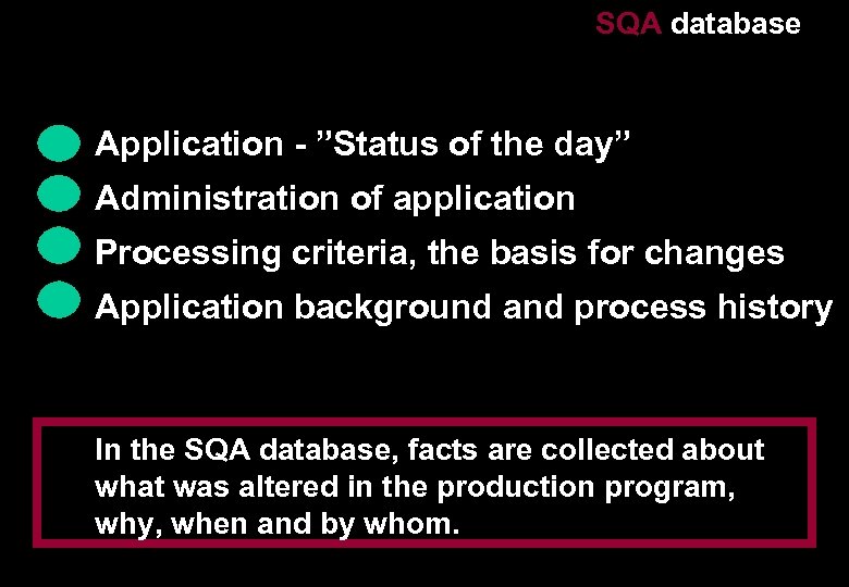 SQA database Application - ”Status of the day” Administration of application Processing criteria, the