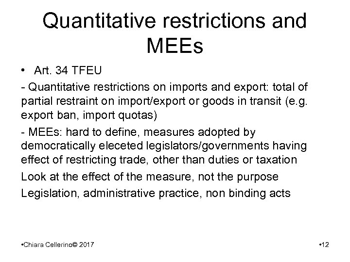 Quantitative restrictions and MEEs • Art. 34 TFEU - Quantitative restrictions on imports and