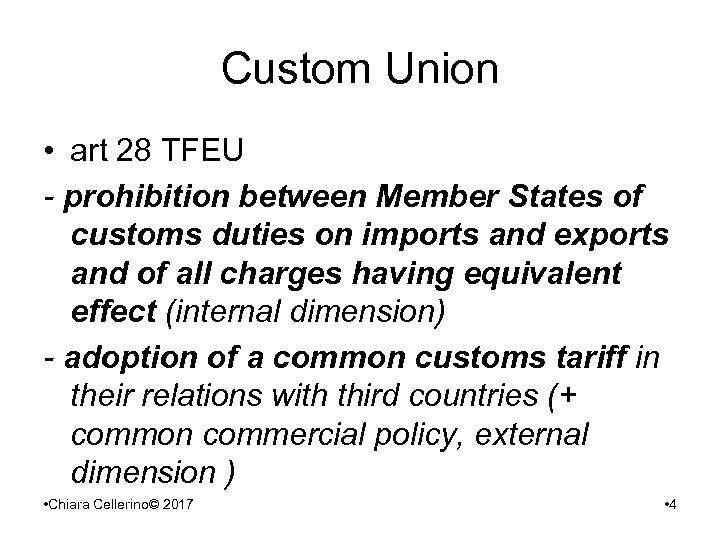 Custom Union • art 28 TFEU - prohibition between Member States of customs duties