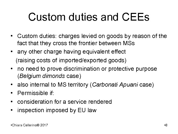 Custom duties and CEEs • Custom duties: charges levied on goods by reason of