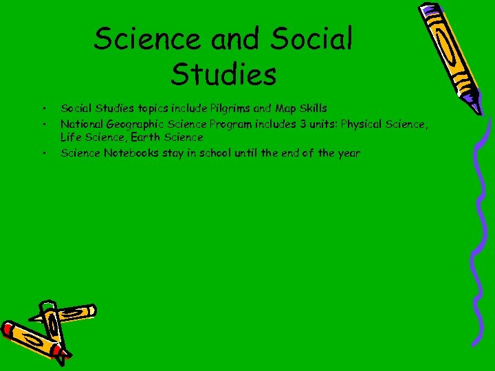 Science and Social Studies • • • Social Studies topics include Pilgrims and Map