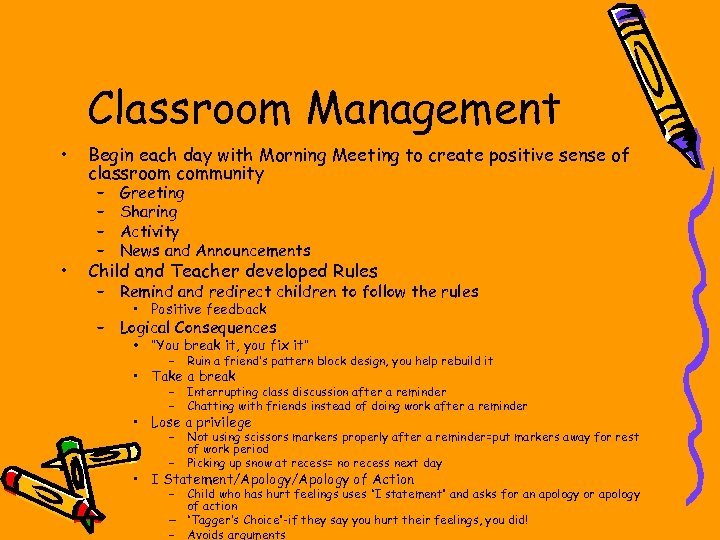 Classroom Management • • Begin each day with Morning Meeting to create positive sense