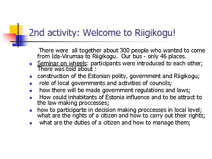 2 nd activity: Welcome to Riigikogu! n n n n There were all together