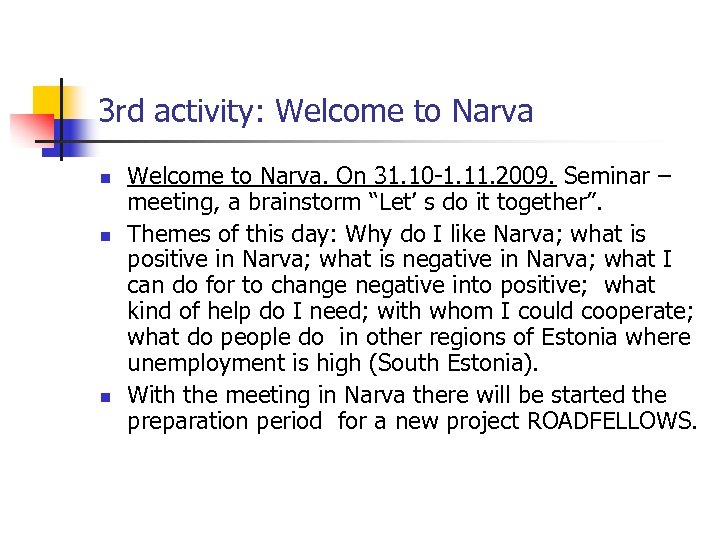 3 rd activity: Welcome to Narva n n n Welcome to Narva. On 31.