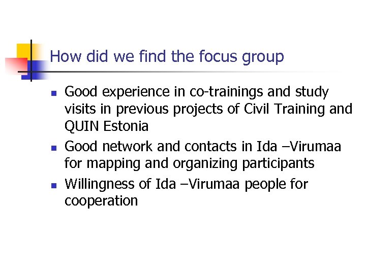How did we find the focus group n n n Good experience in co-trainings