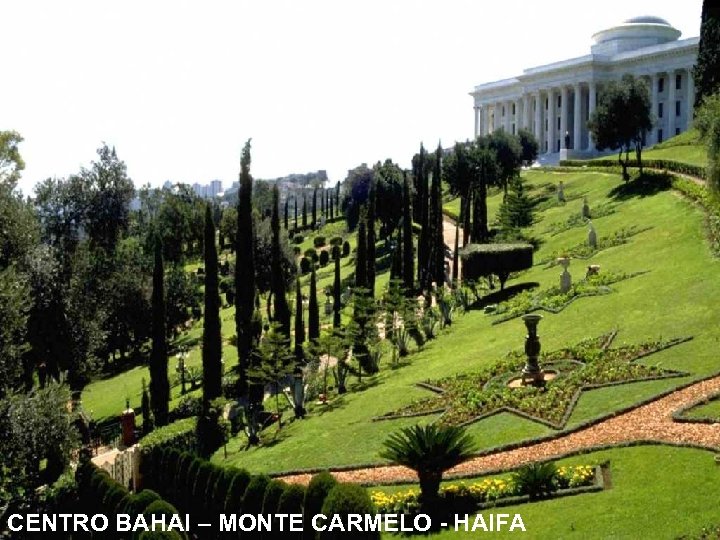CENTRO BAHAI – MONTE CARMELO - HAIFA 