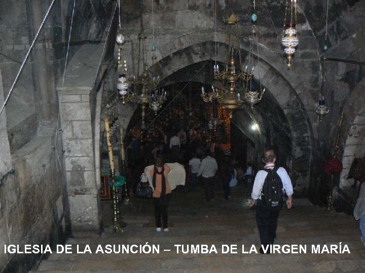 IGLESIA DE LA ASUNCIÓN – TUMBA DE LA VIRGEN MARÍA 