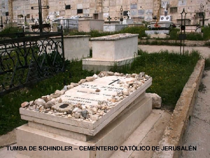 TUMBA DE SCHINDLER – CEMENTERIO CATÓLICO DE JERUSALÉN 