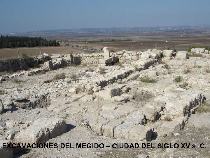 EXCAVACIONES DEL MEGIDO – CIUDAD DEL SIGLO XV a. C. 