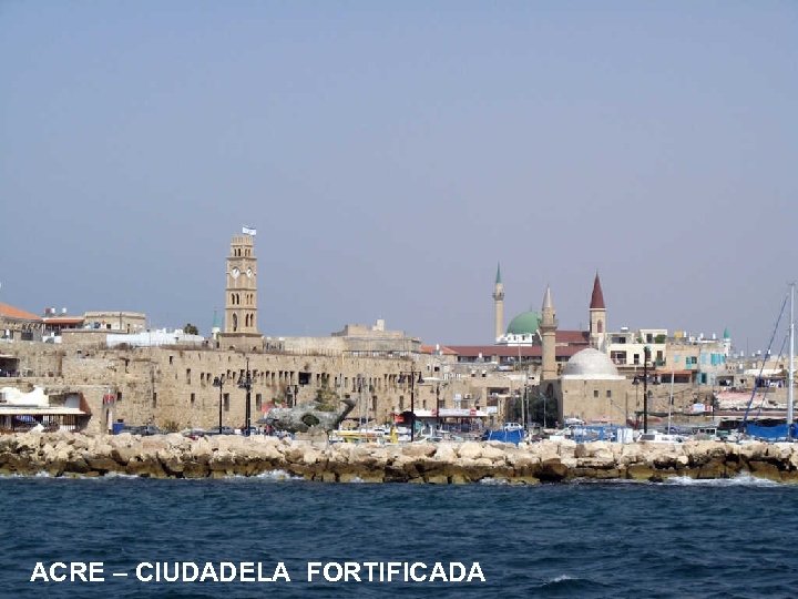 ACRE – CIUDADELA FORTIFICADA 