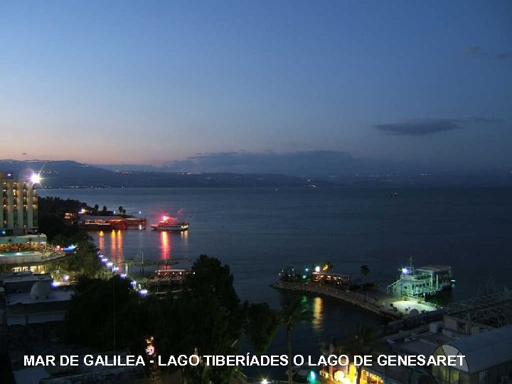 MAR DE GALILEA - LAGO TIBERÍADES O LAGO DE GENESARET 