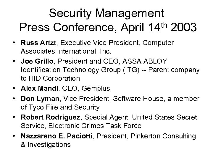 Security Management Press Conference, April 14 th 2003 • Russ Artzt, Executive Vice President,