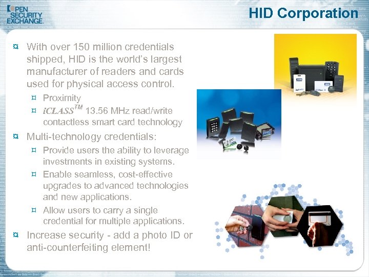 HID Corporation ¤ With over 150 million credentials shipped, HID is the world’s largest