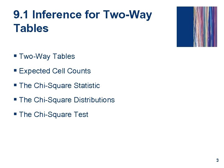 9. 1 Inference for Two-Way Tables § Expected Cell Counts § The Chi-Square Statistic
