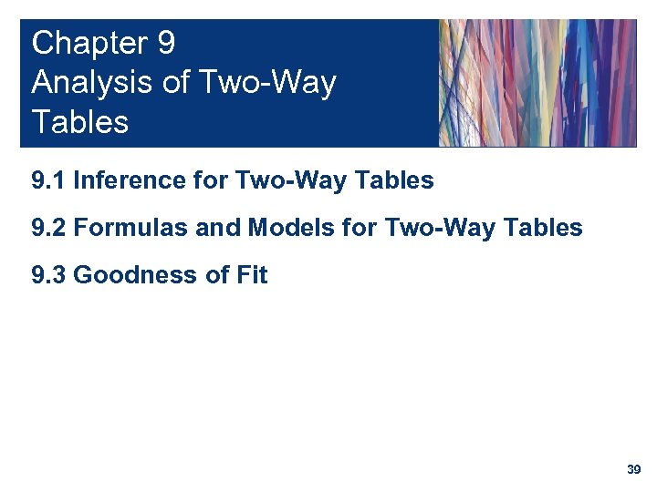 Chapter 9 Analysis of Two-Way Tables 9. 1 Inference for Two-Way Tables 9. 2