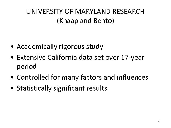 UNIVERSITY OF MARYLAND RESEARCH (Knaap and Bento) • Academically rigorous study • Extensive California