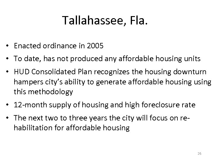 Tallahassee, Fla. • Enacted ordinance in 2005 • To date, has not produced any