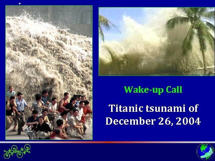 Wake-up Call Titanic tsunami of December 26, 2004 