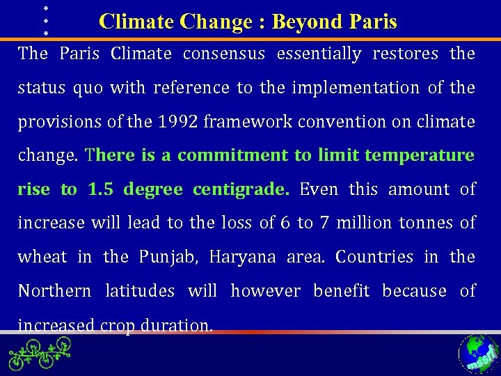 Climate Change : Beyond Paris The Paris Climate consensus essentially restores the status quo