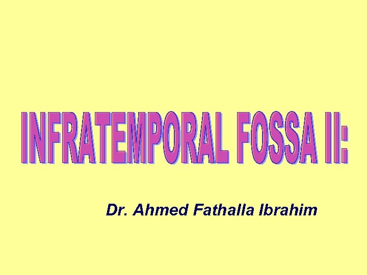 Dr. Ahmed Fathalla Ibrahim 