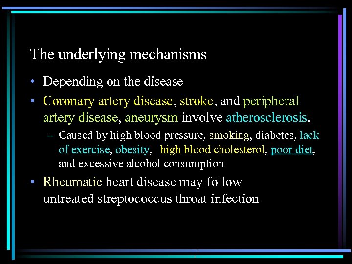 The underlying mechanisms • Depending on the disease • Coronary artery disease, stroke, and