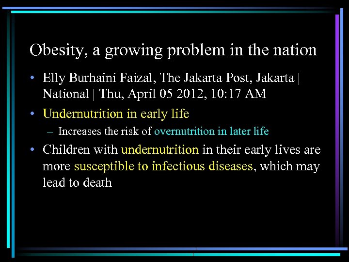 Obesity, a growing problem in the nation • Elly Burhaini Faizal, The Jakarta Post,
