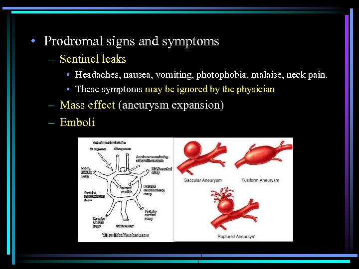  • Prodromal signs and symptoms – Sentinel leaks • Headaches, nausea, vomiting, photophobia,