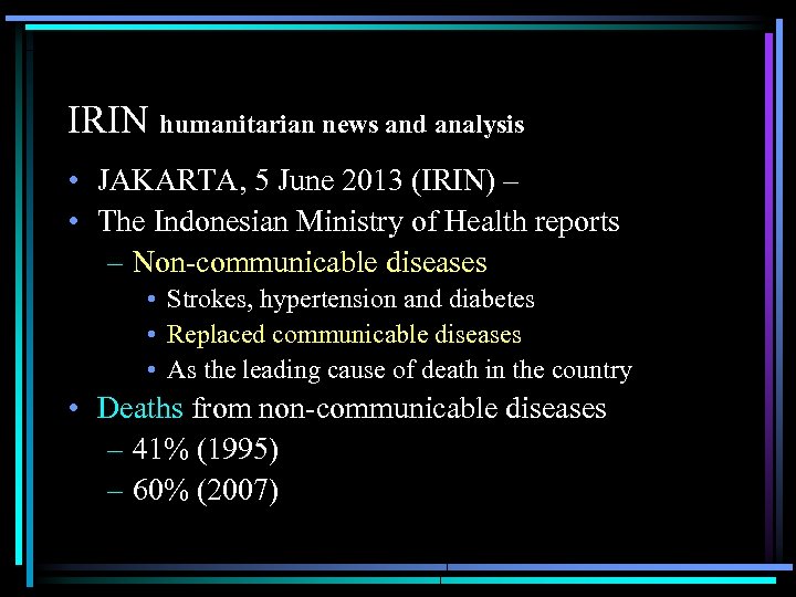 IRIN humanitarian news and analysis • JAKARTA, 5 June 2013 (IRIN) – • The