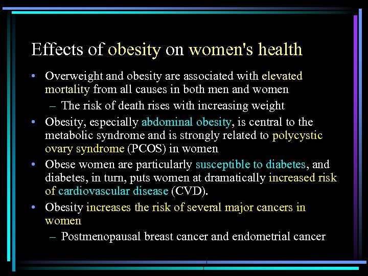 Effects of obesity on women's health • Overweight and obesity are associated with elevated