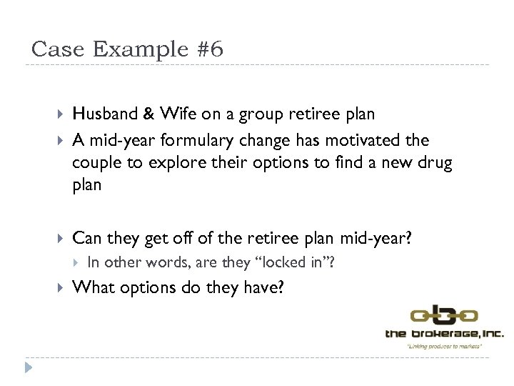 Case Example #6 Husband & Wife on a group retiree plan A mid-year formulary
