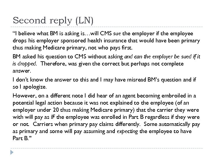 Second reply (LN) “I believe what BM is asking is…will CMS sue the employer