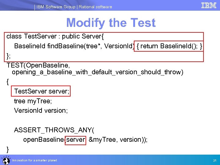 IBM Software Group | Rational software Modify the Test class Test. Server : public