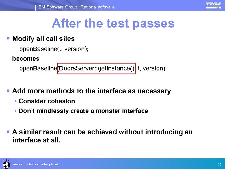 IBM Software Group | Rational software After the test passes § Modify all call