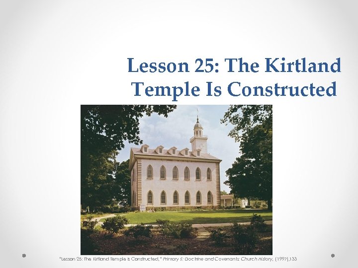 Lesson 25: The Kirtland Temple Is Constructed “Lesson 25: The Kirtland Temple Is Constructed,