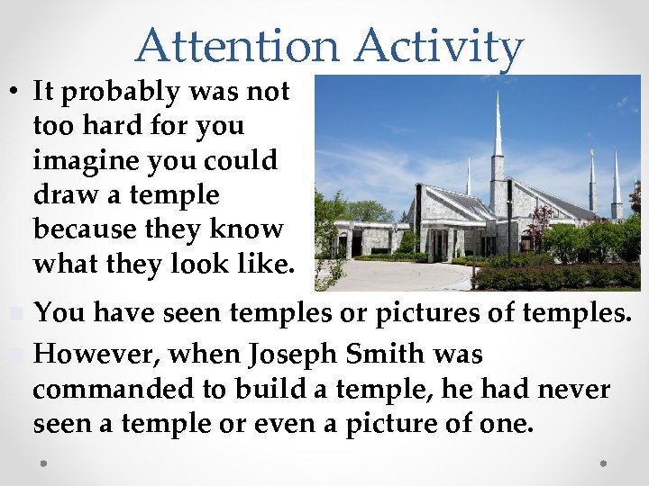 Attention Activity • It probably was not too hard for you imagine you could